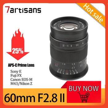 Микрообъектив 7Artisans 60mm F2.8 II APS-C MF Prime для Nikon Z/Sony E/Fuji FX/M43/Canon EOS-M