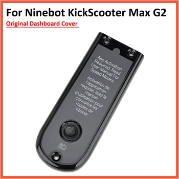 Оригинальный чехол для приборной панели для электрического скутера Ninebot Max G2, кикскутер, дисплей, пластиковые детали корпуса